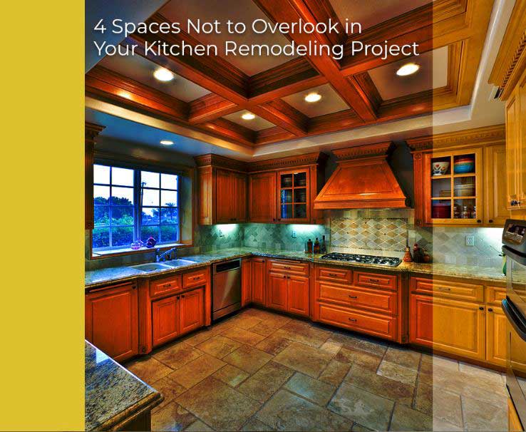 4 Spaces Not to Overlook in Your Kitchen Remodeling Project
